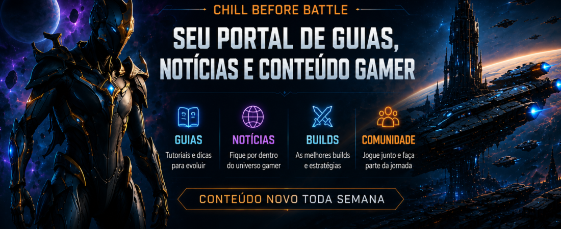 Chill Before Battle: seu portal de guias, notícias e conteúdo gamer